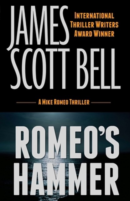 Romeo's Hammer (A Mike Romeo Thriller), James Scott Bell - Paperback - 9780910355360