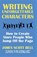 WRITING UNFORGETTABLE CHARACTE, James Scott Bell - Paperback - 9780910355513