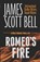 Romeo's Fire, James Scott Bell - Paperback - 9780910355612