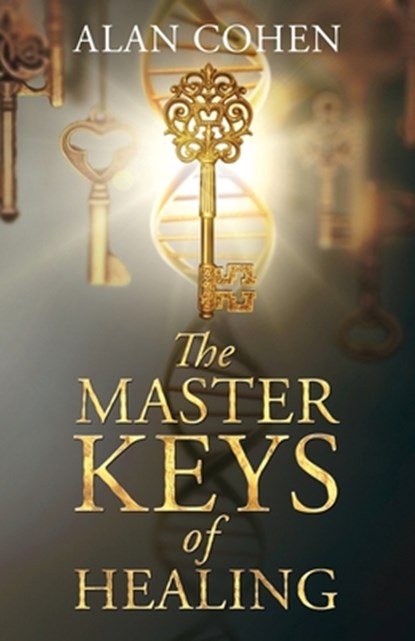 The Master Keys of Healing, Alan Cohen - Paperback - 9780910367097