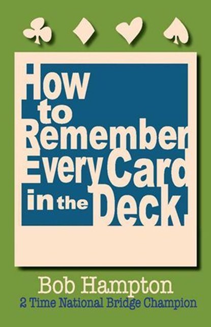 How to Remember Every Card in the Deck, Bob Hampton - Ebook - 9780910791311