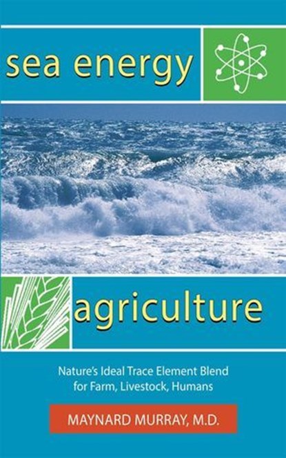 Sea Energy Agriculture, Murray Maynard - Ebook - 9780911311709