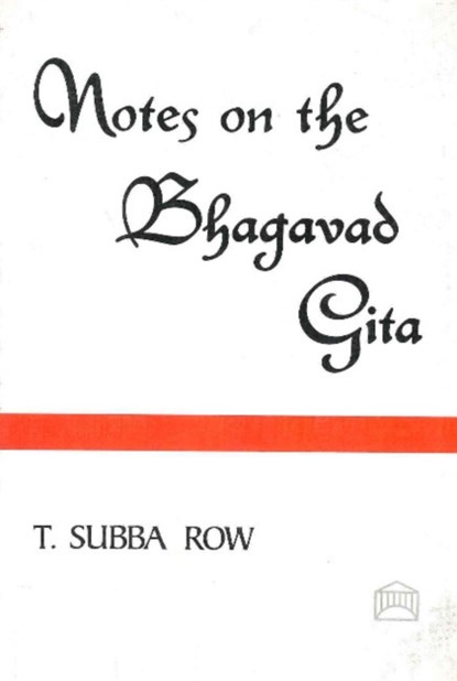 Notes on the Bhagavad-Gita, T Subba Row - Gebonden - 9780911500813