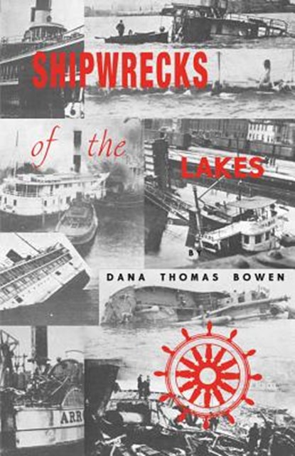 Shipwrecks of the Lakes, Dana Thomas Bowen - Paperback - 9780912514215