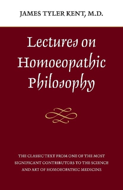 Lectures on Homeopathic Philosophy, James Tyler Kent - Paperback - 9780913028612