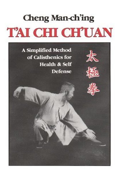 T'ai Chi Ch'uan, Cheng Man-ch'ing a - Paperback - 9780913028858