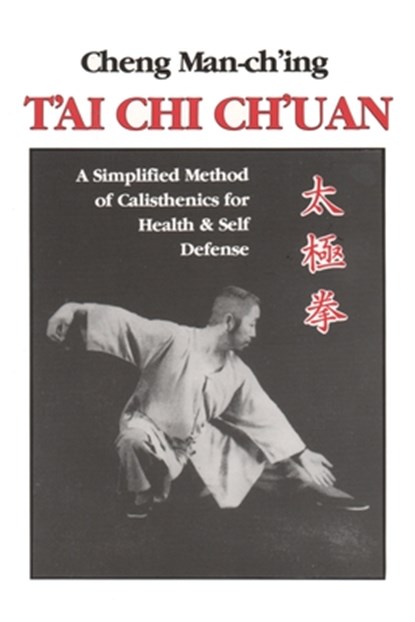 T'ai Chi Ch'uan, Cheng Man-ch'ing a - Paperback - 9780913028858
