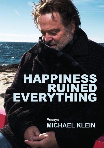 Happiness Ruined Everything, Michael Klein - Paperback - 9780913123546