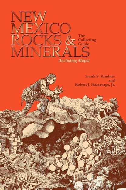 New Mexico Rocks and Minerals, F.S. Kimbler ; R.J. Narsavage Jr - Paperback - 9780913270974