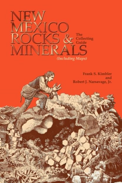 New Mexico Rocks and Minerals, F.S. Kimbler ; R.J. Narsavage Jr - Paperback - 9780913270974
