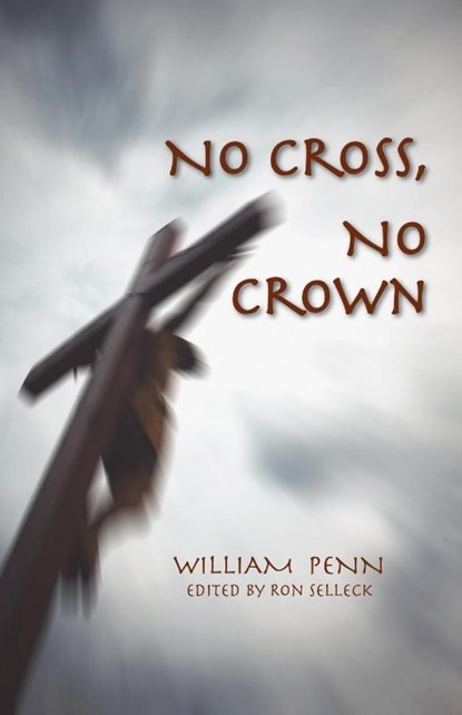 No Cross, No Crown, William Penn - Paperback - 9780913408711