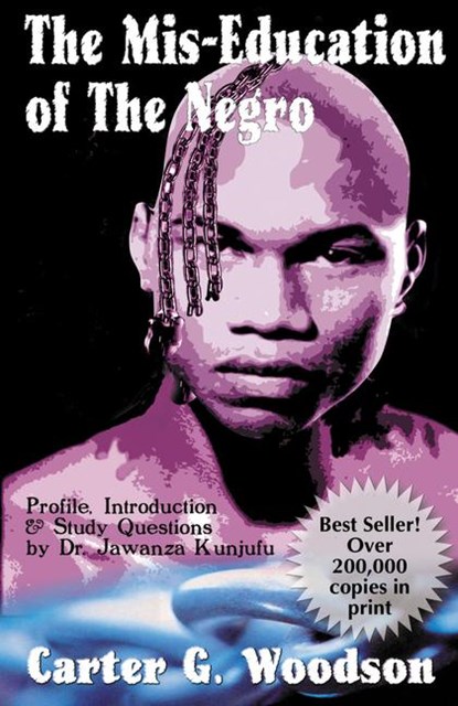 The Mis-Education of the Negro, Carter G. Woodson ; Jawanza Kunjufu - Paperback - 9780913543702