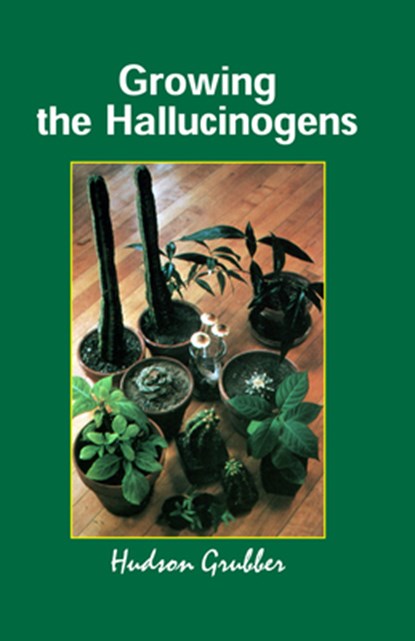 Growing the Hallucinogens, Grubber - Paperback - 9780914171478