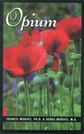 Opium | Moraes, Ph.D., Francis ; Kita, Debra | 