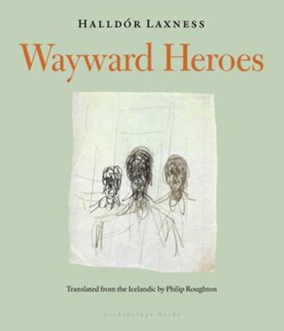 Wayward Heroes, Halldor Laxness - Ebook - 9780914671107