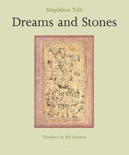 Dreams And Stones, TULLI,  Magdalena - Paperback - 9780914671503