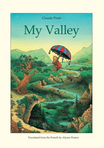 My Valley, Claude Ponti - Ebook - 9780914671633