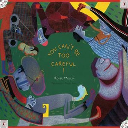 You Can't Be Too Careful!, Roger Mello - Ebook - 9780914671657