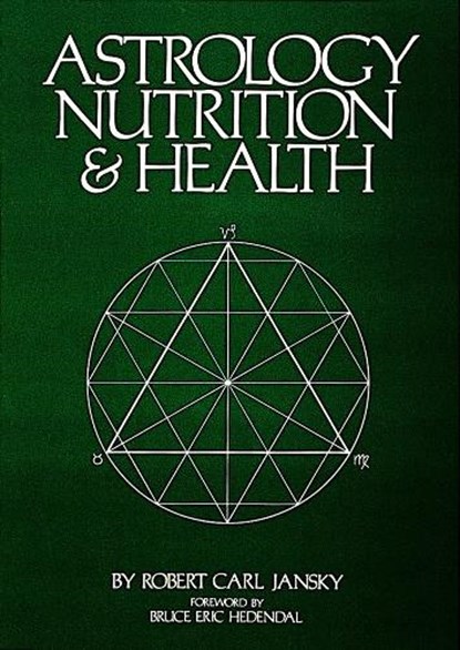 Astrology Nutrition and Health, Robert Carl Jansky - Paperback - 9780914918080