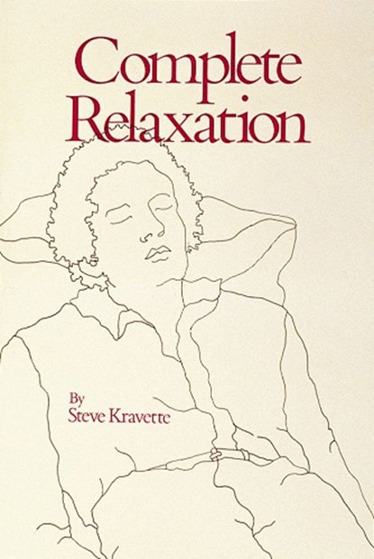 Complete Relaxation, Stephen Kravette - Paperback - 9780914918141