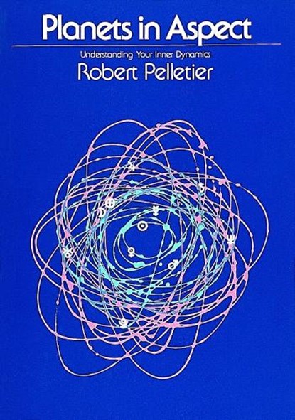 Planets in Aspect, Robert Pelletier - Paperback - 9780914918202