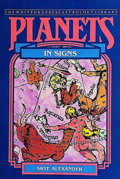 Planets in Signs, Skye Alexander - Paperback - 9780914918790