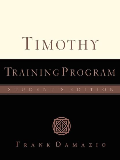 Timothy Training Program - Student Edition, Frank Damazio - Paperback - 9780914936138
