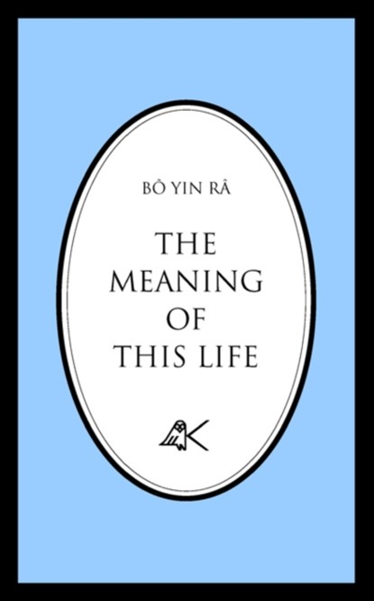 The Meaning of This Life, Bo Yin ra - Paperback - 9780915034062