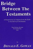 Bridge Between the Testaments | Donald E. Gowan | 