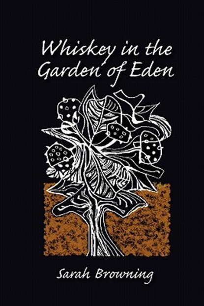 Whiskey in the Garden of Eden, Sarah Browning - Paperback - 9780915380664