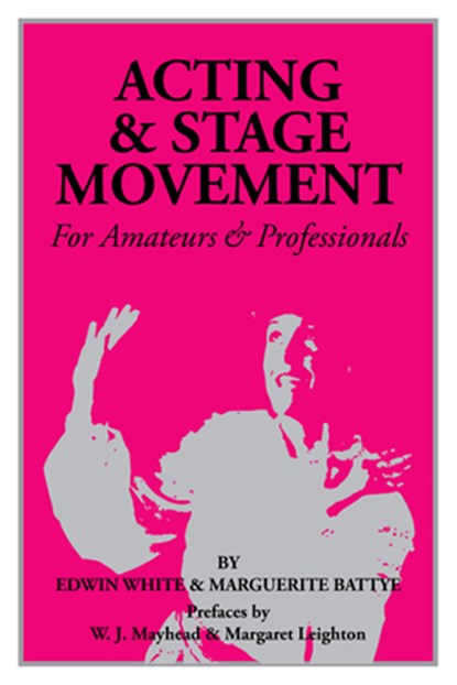 Acting & Stage Movement, White - Paperback - 9780916260309