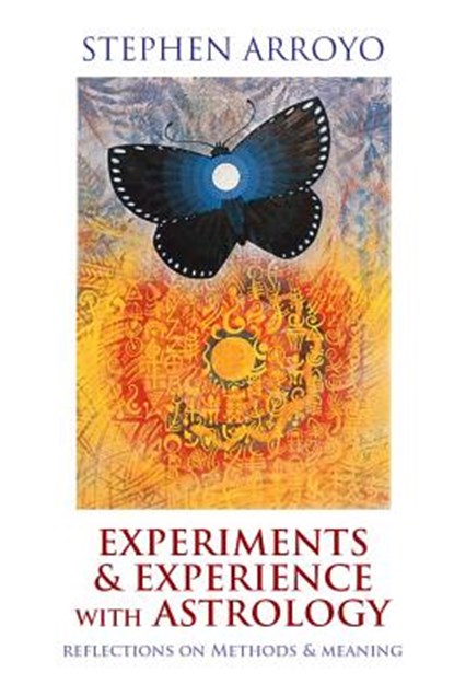 Experiments & Experience with Astrology, Stephen (Stephen Arroyo) Arroyo - Paperback - 9780916360733