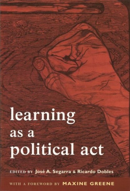 Learning as a Political Act, Jose A. Segarra ; Ricardo Dobles - Paperback - 9780916690359