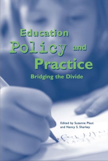Education Policy and Practice, Suzanne Plaut ; Nancy Sharkey - Paperback - 9780916690403