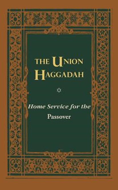 The Union Haggadah: Home Service for Passover, Central Conference of American Rabbis - Paperback - 9780916694081