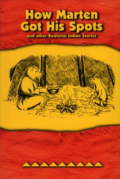 How Marten Got His Spots, Kootenai Culture Committee - Paperback - 9780917298929