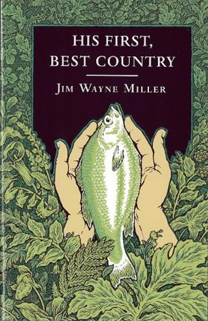 His First, Best Country, Jim Wayne Miller - Paperback - 9780917788550
