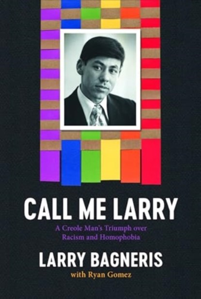 Call Me Larry, Larry Bagneris - Gebonden - 9780917860935