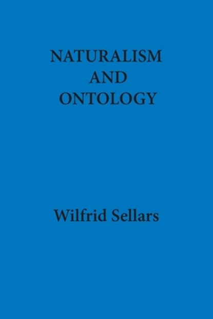 Naturalism and Ontology, Wilfrid Sellars - Paperback - 9780917930164
