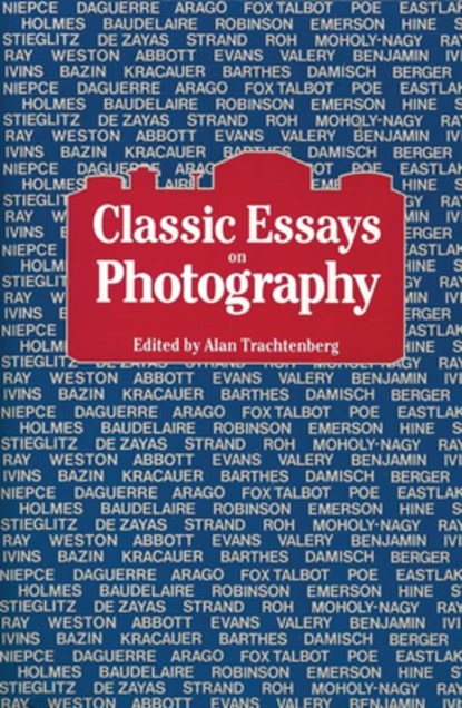 Classic Essays on Photography, Alan Trachtenberg - Paperback - 9780918172082