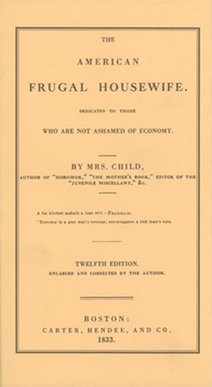 American Frugal Housewife: Dedicated to Those Who Are Not Ashamed of Economy, Lydia Maria Child - Gebonden - 9780918222985