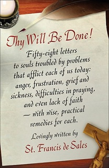 Thy Will Be Done!: Letters of St. Francis de Sales, Francisco De Sales - Paperback - 9780918477293