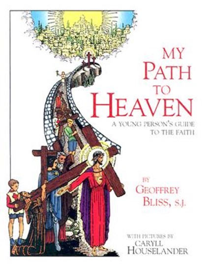 My Path to Heaven, Geoffrey Bliss - Paperback - 9780918477484