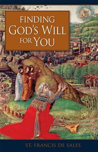 Finding God's Will for You, Francisco De Sales - Paperback - 9780918477835