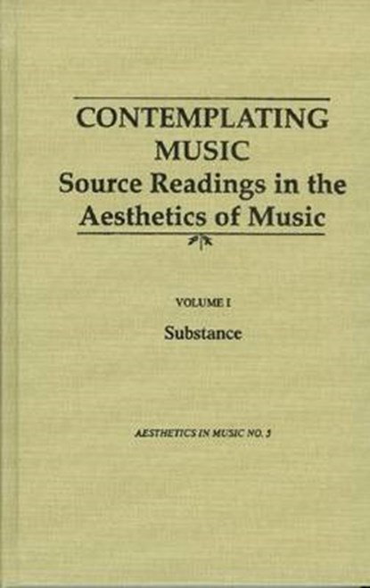 Contemplating Music - Source Readings in the Aesthetics of Music (4 Volumes) Vol. I: Substance, Carl Dahlhaus ; Ruth Katz - Gebonden - 9780918728609