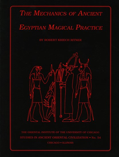 The Mechanics of Ancient Egyptian Magical Practice, Robert K. Ritner - Paperback - 9780918986757