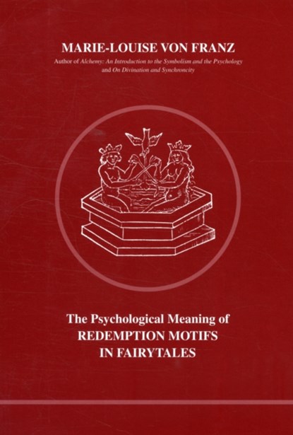 Psychological Meaning of Redemption Motifs in Fairy Tales, Marie-Louise Von Franz - Paperback - 9780919123014