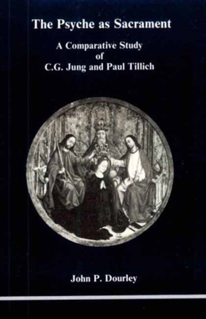 Psyche as Sacrament, John P. Dourley - Paperback - 9780919123069