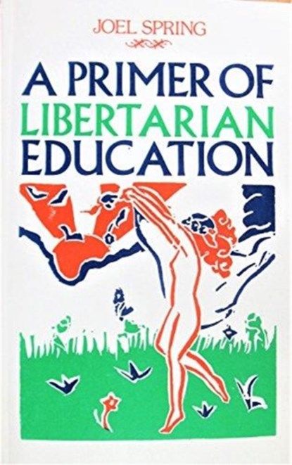 Primer of Libertarian Education, Joel Spring - Paperback - 9780919618619
