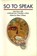 So to Speak, niet bekend - Paperback - 9780919890848